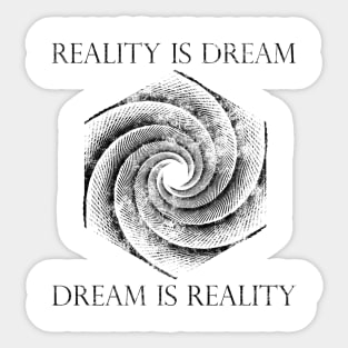 Reality Is Dream, Dream Is Reality Sticker